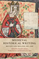 Escritura histórica medieval: Gran Bretaña e Irlanda, 500-1500 - Medieval Historical Writing: Britain and Ireland, 500-1500