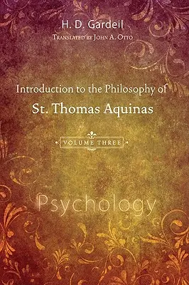 Introducción a la Filosofía de Santo Tomás de Aquino, Tomo III: Psicología - Introduction to the Philosophy of St. Thomas Aquinas, Volume III: Psychology