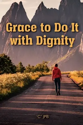 Gracia para hacerlo con dignidad - Grace to Do it with Dignity