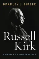 Russell Kirk: Conservador americano - Russell Kirk: American Conservative