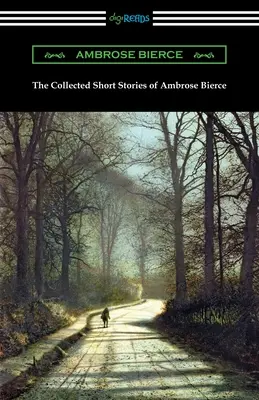 La colección de cuentos de Ambrose Bierce - The Collected Short Stories of Ambrose Bierce