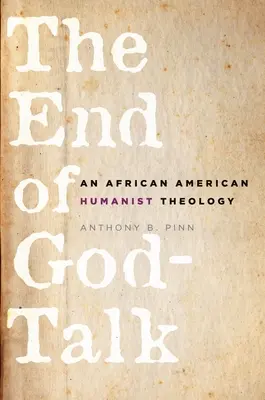 The End of God-Talk: Una teología humanista afroamericana - The End of God-Talk: An African American Humanist Theology