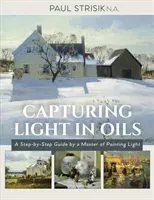 Capturar la luz en óleos: (Nueva edición) - Capturing Light in Oils: (New Edition)