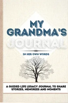 Diario de mi abuela: Un diario con el legado de una vida guiada para compartir historias, recuerdos y momentos - 7 x 10 - My Grandma's Journal: A Guided Life Legacy Journal To Share Stories, Memories and Moments 7 x 10