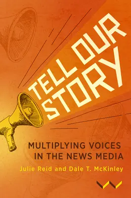 Contar nuestra historia: Multiplicar las voces en los medios de comunicación - Tell Our Story: Multiplying Voices in the News Media
