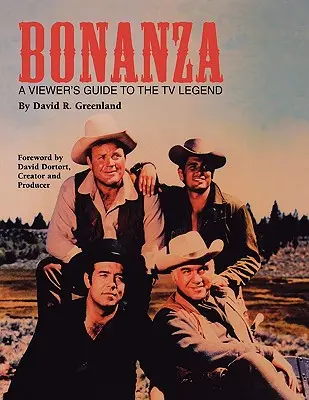 Bonanza: Guía del telespectador de la leyenda televisiva - Bonanza: A Viewer's Guide to the TV Legend