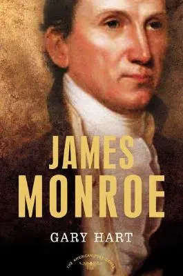 James Monroe The American Presidents Series: The 5th President, 1817-1825 - James Monroe: The American Presidents Series: The 5th President, 1817-1825