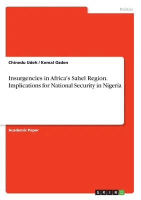 Insurgencias en la región africana del Sahel. Implicaciones para la seguridad nacional en Nigeria - Insurgencies in Africa's Sahel Region. Implications for National Security in Nigeria