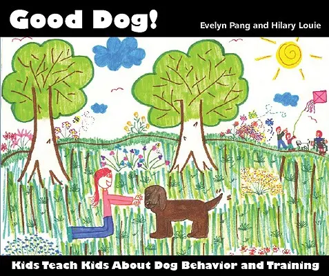 Buen Perro!: Niños enseñan a niños sobre comportamiento y adiestramiento canino - Good Dog!: Kids Teach Kids About Dog Behavior and Training