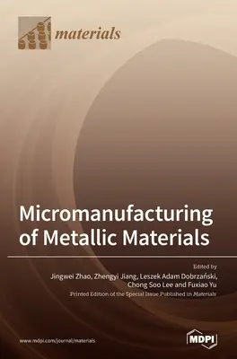 Microfabricación de materiales metálicos - Micromanufacturing of Metallic Materials