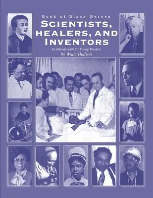 Científicos, sanadores e inventores: Una introducción para jóvenes lectores - Scientists, Healers, and Inventors: An Introduction for Young Readers