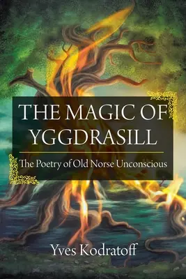 La magia de Yggdrasill: La Poesía del Inconsciente Nórdico Antiguo - The Magic of Yggdrasill: The Poetry of Old Norse Unconscious