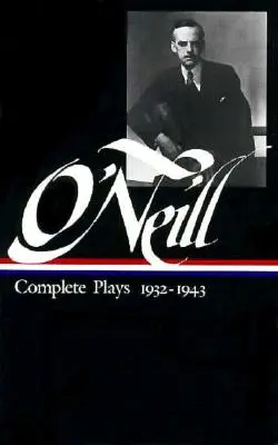 Eugene O'Neill: Obras Completas Vol. 3 1932-1943 (Loa #42) - Eugene O'Neill: Complete Plays Vol. 3 1932-1943 (Loa #42)