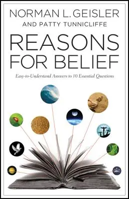 Razones para creer: Respuestas fáciles de entender a 10 preguntas esenciales - Reasons for Belief: Easy-To-Understand Answers to 10 Essential Questions