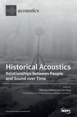 Acústica histórica: Relaciones entre las personas y el sonido a lo largo del tiempo - Historical Acoustics: Relationships between People and Sound over Time