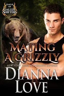 Apareando a un Grizzly: Liga de los metamorfos de Gallize - Mating A Grizzly: League Of Gallize Shifters