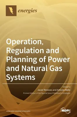 Operación, regulación y planificación de sistemas de energía y gas natural - Operation, Regulation and Planning of Power and Natural Gas Systems