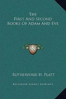 El primer y segundo libro de Adán y Eva - The First And Second Books Of Adam And Eve