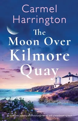 La luna sobre Kilmore Quay: una novela apasionante con un giro desgarrador - The Moon Over Kilmore Quay: An absolutely gripping emotional page-turner with a heartbreaking twist