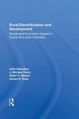 Electrificación y desarrollo rural: Impacto social y económico en Costa Rica y Colombia - Rural Electrification and Development: Social and Economic Impact in Costa Rica and Colombia