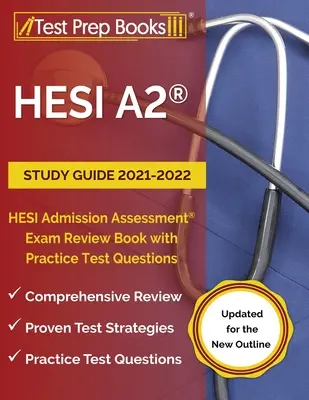 HESI A2 Study Guide 2021-2022: HESI Admission Assessment Exam Review Book with Practice Test Questions [Actualizado para el Nuevo Esquema] - HESI A2 Study Guide 2021-2022: HESI Admission Assessment Exam Review Book with Practice Test Questions [Updated for the New Outline]