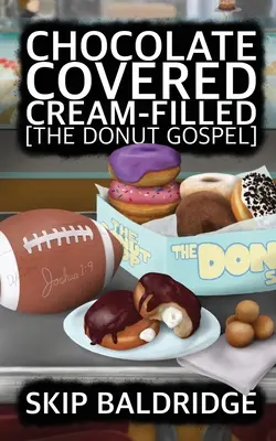 Relleno de crema cubierto de chocolate: El evangelio del donut - Chocolate Covered Cream-Filled: The Donut Gospel