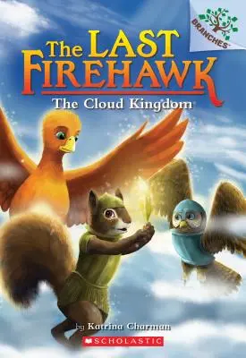 El reino de las nubes: Un libro de Ramas (El último Firehawk #7), 7 - The Cloud Kingdom: A Branches Book (the Last Firehawk #7), 7