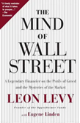 La mente de Wall Street: Un financiero legendario sobre los peligros de la codicia y los misterios del mercado - The Mind of Wall Street: A Legendary Financier on the Perils of Greed and the Mysteries of the Market