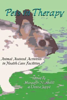 Mascotas en terapia: Actividades asistidas con animales en centros sanitarios - Pets in Therapy: Animal Assisted Activities in Health Care Facilities