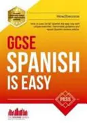 GCSE Spanish is Easy: Aprueba tu GCSE Spanish de forma fácil con esta guía única - GCSE Spanish is Easy: Pass Your GCSE Spanish the Easy Way with This Unique Guide