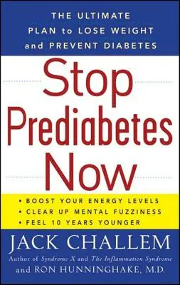 Stop Prediabetes Now: El plan definitivo para perder peso y prevenir la diabetes - Stop Prediabetes Now: The Ultimate Plan to Lose Weight and Prevent Diabetes