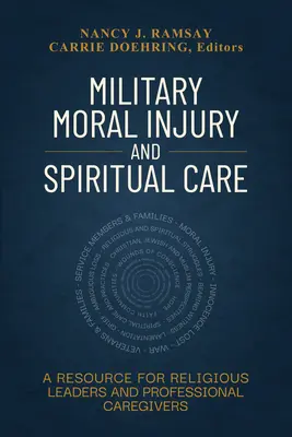 Military Moral Injury and Spiritual Care: Un recurso para líderes religiosos y cuidadores profesionales - Military Moral Injury and Spiritual Care: A Resource for Religious Leaders and Professional Caregivers