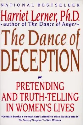 La danza del engaño: Guía de la autenticidad y la verdad en las relaciones femeninas - The Dance of Deception: A Guide to Authenticity and Truth-Telling in Women's Relationships