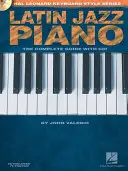 Latin Jazz Piano - La Guía Completa con Audio Online!: Hal Leonard Keyboard Style Series [Con CD (Audio)] - Latin Jazz Piano - The Complete Guide with Online Audio!: Hal Leonard Keyboard Style Series [With CD (Audio)]