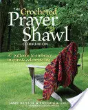 The Crocheted Prayer Shawl Companion: 37 patrones para abrazar, inspirar y celebrar la vida - The Crocheted Prayer Shawl Companion: 37 Patterns to Embrace, Inspire, and Celebrate Life