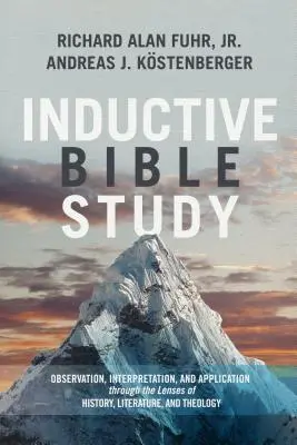 Estudio bíblico inductivo: Observación, interpretación y aplicación a través de la historia, la literatura y la teología - Inductive Bible Study: Observation, Interpretation, and Application Through the Lenses of History, Literature, and Theology