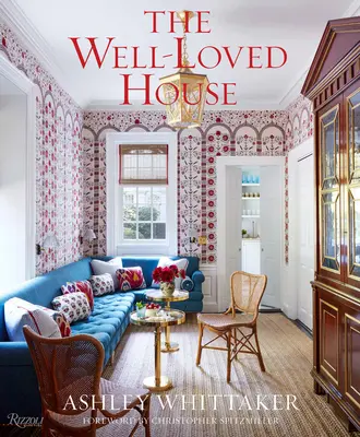 La casa bien amada: Crear hogares con color, confort y dramatismo - The Well-Loved House: Creating Homes with Color, Comfort, and Drama