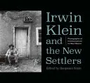 Irwin Klein y los Nuevos Colonos: Fotografías de la contracultura en Nuevo México - Irwin Klein and the New Settlers: Photographs of Counterculture in New Mexico