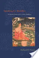 Hablando por Budas: Comentario de las Escrituras en el Budismo Indio - Speaking for Buddhas: Scriptural Commentary in Indian Buddhism