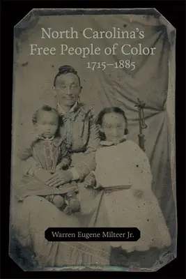 La gente de color libre de Carolina del Norte, 1715-1885 - North Carolina's Free People of Color, 1715-1885