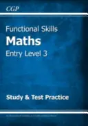 Functional Skills Maths Entry Level 3 - Study & Test Practice (para 2021 y posteriores) - Functional Skills Maths Entry Level 3 - Study & Test Practice (for 2021 & beyond)