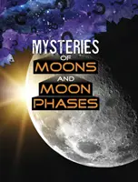 Misterios de las lunas y las fases lunares - Mysteries of Moons and Moon Phases