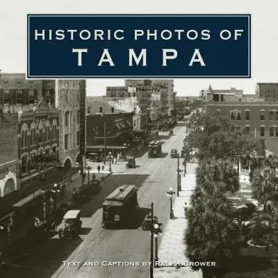 Fotos Históricas de Tampa - Historic Photos of Tampa