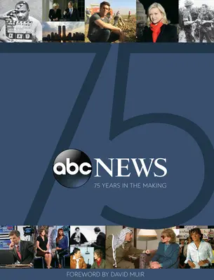 ABC News: 75 años de historia - ABC News: 75 Years in the Making