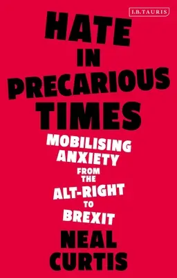 Odio en tiempos precarios: La movilización de la ansiedad desde la extrema derecha hasta el Brexit - Hate in Precarious Times: Mobilizing Anxiety from the Alt-Right to Brexit