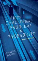 Cincuenta problemas desafiantes de probabilidad con soluciones - Fifty Challenging Problems in Probability with Solutions