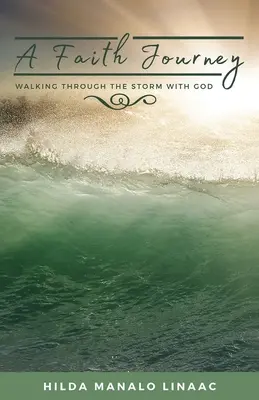 Un viaje de fe: Caminando a través de la tormenta con Dios - A Faith Journey: Walking Through The Storm With God