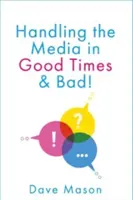 Los medios de comunicación en las buenas y en las malas - Handling the Media - In Good Times and Bad