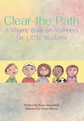 Despeja el camino: Un libro de rimas sobre modales para pequeños musulmanes - Clear the Path: A Rhyme Book on Manners for Little Muslims