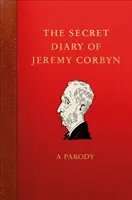 El diario secreto de Jeremy Corbyn: una parodia - The Secret Diary of Jeremy Corbyn: A Parody